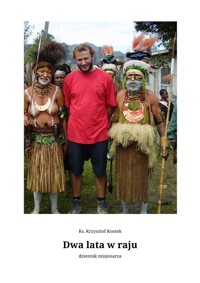 Dwa lata w raju - ks. Krzysztof Kontek - ebook