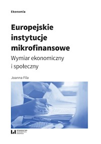 Europejskie instytucje mikrofinansowe - Joanna Fila - książka