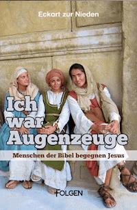 Ich war Augenzeuge - Eckart zur Nieden - ebook