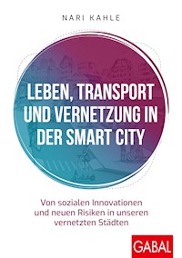 Leben, Transport und Vernetzung in der Smart City - Nari Kahle - ebook