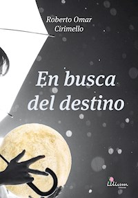 En busca del destino - Roberto Omar Cirimello - ebook