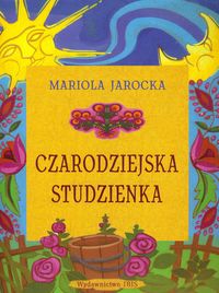 Czarodziejska studzienka - Mariola Jarocka - książka