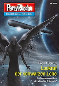 Perry Rhodan 3187: Lockruf der schwarzen Lohe -  Robert Corvus - ebook
