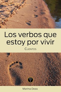 Los verbos que estoy por vivir - Marina Deza - ebook