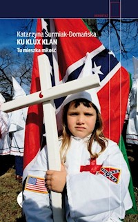 Ku Klux Klan - Katarzyna Surmiak-Domańska - książka