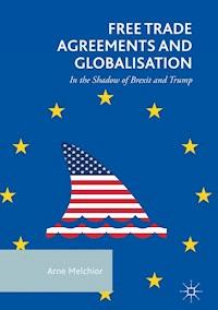 Free Trade Agreements and Globalisation - Arne Melchior - ebook