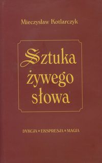 Sztuka żywego słowa - Kotlarczyk Mieczysław - książka