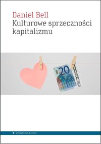 Kulturowe sprzeczności kapitalizmu - Bell Daniel - książka