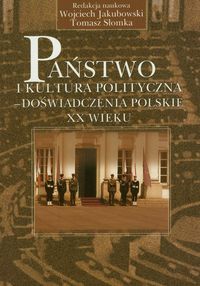 Państwo i kultura polityczna - doświadczenia ppolskie XX wieku -  - książka