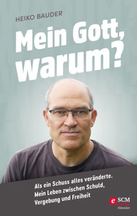 Mein Gott, warum? - Heiko Bauder - ebook
