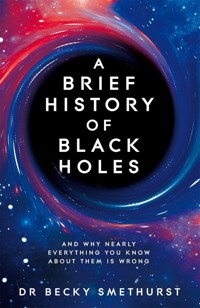 A Brief History of Black Holes - Smethurst Becky - książka