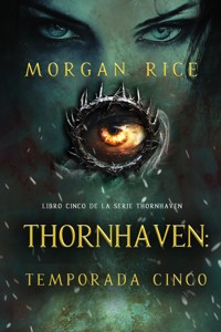 Thornhaven: temporada cinco (Libro cinco de la serie Thornhaven) - Rice Morgan - ebook