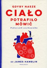 Gdyby nasze ciało potrafiło mówić - Hamblin James - książka