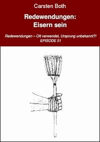 Redewendungen: Eisern sein - Carsten Both - ebook