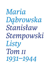 Listy. Tom II 1931-1944 - Maria Dąbrowska, Stanisław Stempowski - ebook