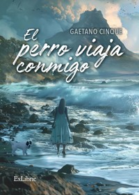 El perro viaja conmigo - Gaetano Cinque - ebook