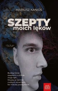 Szepty moich lęków - Kanios Mariusz - ebook + audiobook + książka