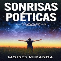 Sonrisas poéticas - Moisés Miranda Rodriguez - ebook