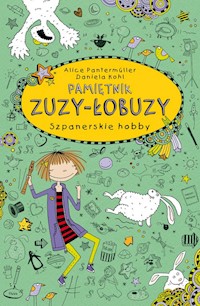 Pamiętnik Zuzy-Łobuzy 4 Szpanerskie hobby - Pantermuller Alice - książka