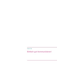 Einfach gut kommunizieren .... - Dieter Olk - ebook