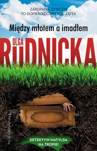 Między młotem a imadłem - Olga Rudnicka - ebook + audiobook + książka