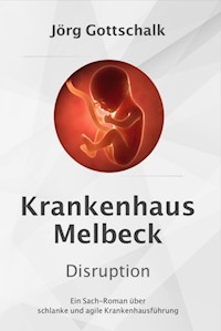 Krankenhaus Melbeck - Disruption - Jörg Gottschalk - ebook