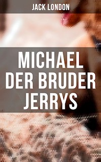Michael der Bruder Jerrys - Jack London - ebook