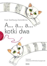 A… a… a… kotki dwa - Ewa Szelburg-Zarembina - książka