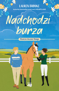 Nadchodzi burza. Seria Ranczo Golden Horse. Tom 2 - Lauren Brooke - książka