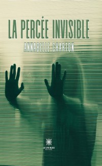 La percée invisible - Annabelle Charton - ebook