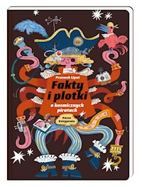 Fakty i plotki o kosmicznych piratach - Liput Przemek - książka