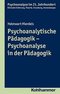 Psychoanalytische Pädagogik - Psychoanalyse in der Pädagogik - Helmwart Hierdeis - ebook