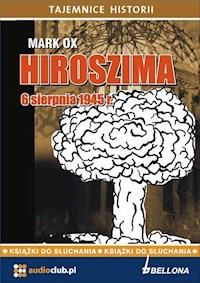 Hiroszima 6 sierpnia 1945 roku - Mark Ox - audiobook