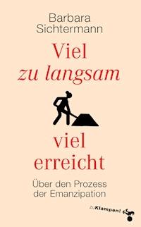 Viel zu langsam viel erreicht - Barbara Sichtermann - ebook