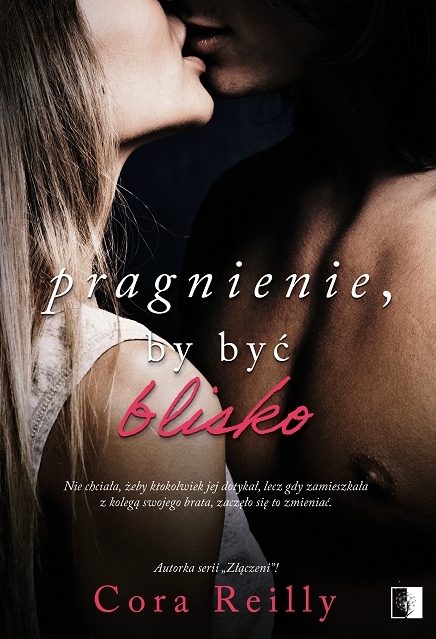 Pragnienie, by być blisko - Reilly Cora - ebook + audiobook + książka
