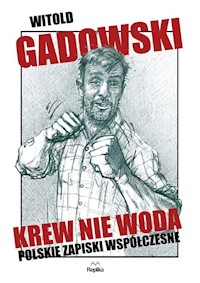 Krew nie woda - Witold Gadowski - książka