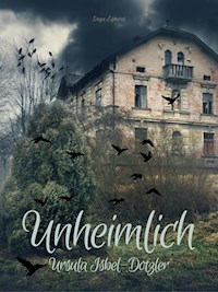 Unheimlich - Ursula Isbel-Dotzler - ebook