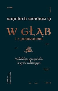 W głąb i z powrotem - Werhun Wojciech - książka
