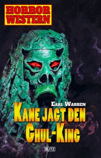 Horror Western 08: Kane jagt den Ghul-King - Earl Warren - ebook
