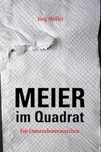Meier im Quadrat - Jörg Müller - ebook