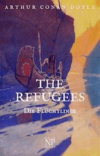 The Refugees – Die Flüchtlinge - Arthur Conan Doyle - ebook