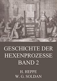 Geschichte der Hexenprozesse - Band 2 - Wilhelm Gottlieb Soldan - ebook
