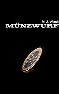 Münzwurf - M.J. Wendt - ebook