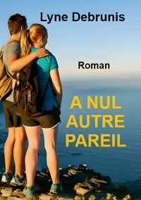 A nul autre pareil - Lyne DEBRUNIS - ebook