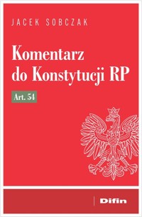Komentarz do Konstytucji RP art. 54 - Jacek Sobczak - książka