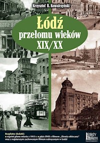Łódź przełomu wieków XIX/XX - Kowalczyński Krzysztof R. - książka