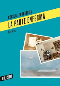 La parte enferma - Cecilia Ferreiroa - ebook