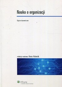 Nauka o organizacji Ujęcie dynamiczne -  - książka