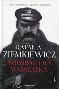Złowrogi cień Marszałka - Ziemkiewicz Rafał A. - książka
