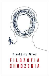 Filozofia chodzenia - Frederic Gros - ebook + książka